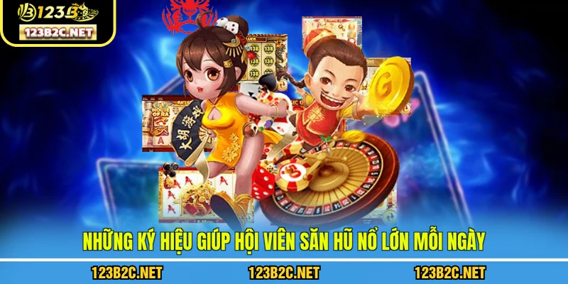 Những ký hiệu giúp hội viên 123B săn hũ nổ lớn mỗi ngày